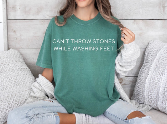 Can't Throw Stones...While Washing Feet Comfort Colors T-Shirt